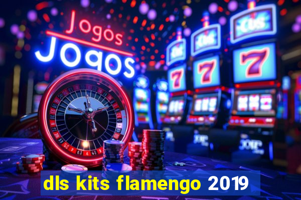 dls kits flamengo 2019
